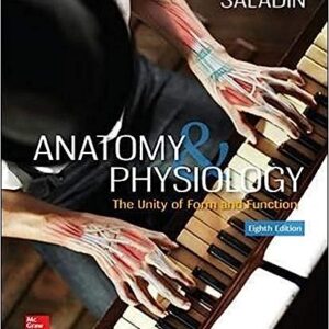 Anatomy & Physiology The Unity Of Form And Function 8th Edition By Saladin Kenneth S - Test Bank