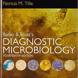Test Bank for Bailey and Scotts Diagnostic Microbiology 14th Edition by Tille