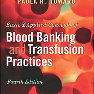 Test Bank for Basic and Applied Concepts of Blood Banking and Transfusion Practices 4th Edition by Howard