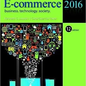 Test Bank For E-Commerce 2016 Business Technology Society 12th Edition By Laudon