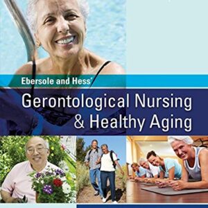 Test Bank For Ebersole And Hess Gerontological Nursing And Healthy Aging 4th Edition By Touhy