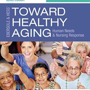 Test Bank For Ebersole and Hess’ Toward Healthy Aging 10th Edition Touhy