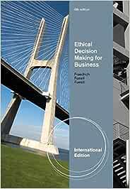 Test Bank For Ethical Decision Making for Business International Edition 8th Edition By John Fraedrich