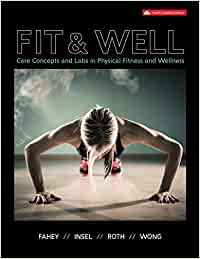 Test Bank For Fit And Well Core Concepts and Labs in Physical Fitness and Wellness 4th Canadian Edition by Thomas D. Fahey