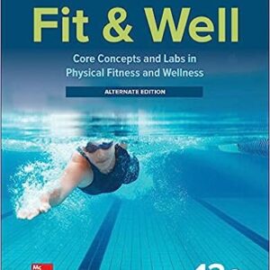 Test Bank For Fit & Well Core Concepts and Labs in Physical Fitness and Wellness 13th Edition