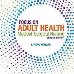 Test Bank for Focus on Adult Health Medical Surgical Nursing 2nd Edition Honan