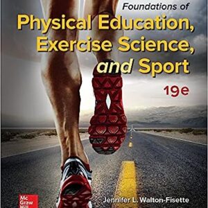 Test Bank For Foundations of Physical Education Exercise Science and Sport 19th Edition By Jennifer Walton