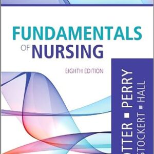 Test Bank For Fundamental of Nursing 8th Edition By Potter RN MSN PhD FAAN
