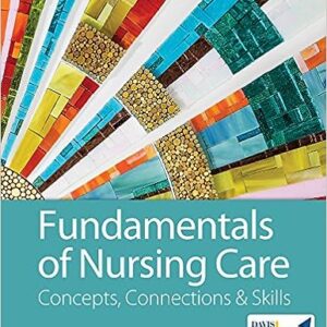 Test Bank For Fundamentals of Nursing Care Concepts Connections Skills 3rd Edition Burton
