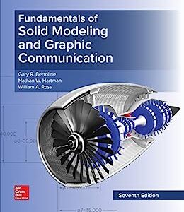 Test Bank For Fundamentals of Solid Modeling and Graphics Communication 7th Edition By Gary Bertoline