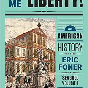 Give Me Liberty An American History 5Th Edition Volume 1 by Eric Foner - Test Bank
