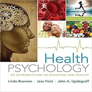 Health Psychology An Introduction to Behavior and Health 8th Edition By Linda Brannon - Test Bank
