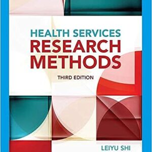 Test Bank For Health Services Research Methods 3rd Edition by Leiyu Shi - Answer Key