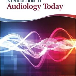 Test Bank for Introduction to Audiology Today 1st edition by Hall