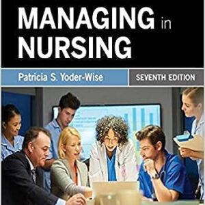 Test Bank for Leading and Managing in Nursing 7th Edition by Yoder-Wise