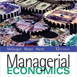 Managerial Economics Applications Strategy And Tactics 12th Edition  - Test Bank