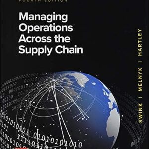 Solution Manual for Managing Operations Across the Supply Chain 4th Edition by Swink