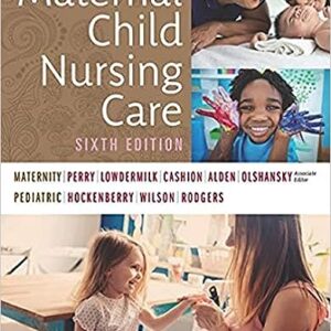 Test bank for Maternal Child Nursing Care 6th Edition Perry