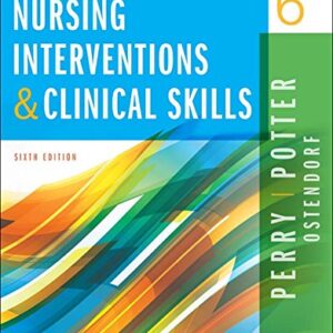 Test Bank For Nursing Interventions and Clinical Skills 6th Edition Perry