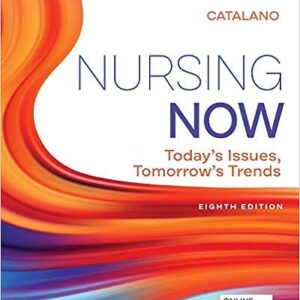 Test Bank For Nursing Now 8th Edition Catalano