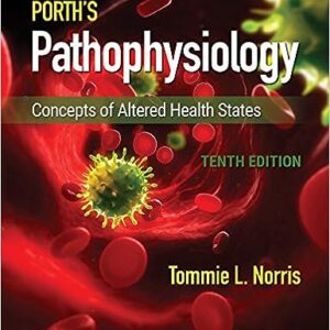 Test Bank for Porth’s Pathophysiology 10th Edition Norris