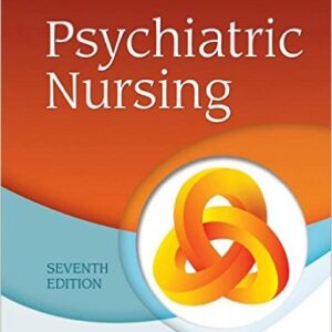 Psychiatric Nursing, 7th Edition by Norman L. Keltner - Test Bank