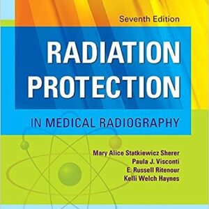 Test Bank for Radiation Protection in Medical Radiography 7th Edition