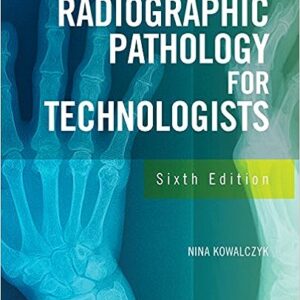 Test Bank for Radiographic Pathology for Technologists 6th Edition by Kowalczyk