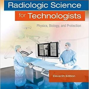 Test Bank for Radiologic Science for Technologists 11th Edition by Bushong
