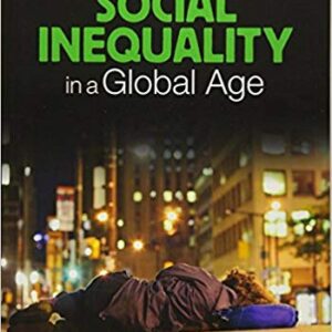 Social Inequality in a Global Age 4th Edition By Scott R. Sernau - Test Bank
