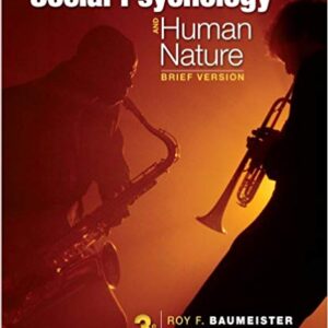 Social Psychology and Human Nature  Brief 3rd Edition by Roy F. Baumeister - Test Bank