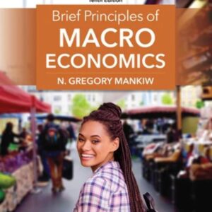 Solution Manual For Brief Principles of Macroeconomics 10th Edition By N. Gregory