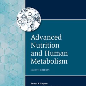 Test Bank For Advanced Nutrition and Human Metabolism (MindTap Course List) 8th Edition