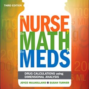 Test Bank for The Nurse The Math The Meds 3rd Edition by Mulholland
