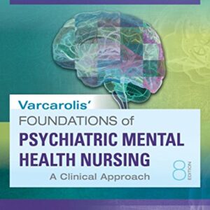 Test bank for Varcarolis' Foundations of Psychiatric Mental Health Nursing A Clinical 8th Edition